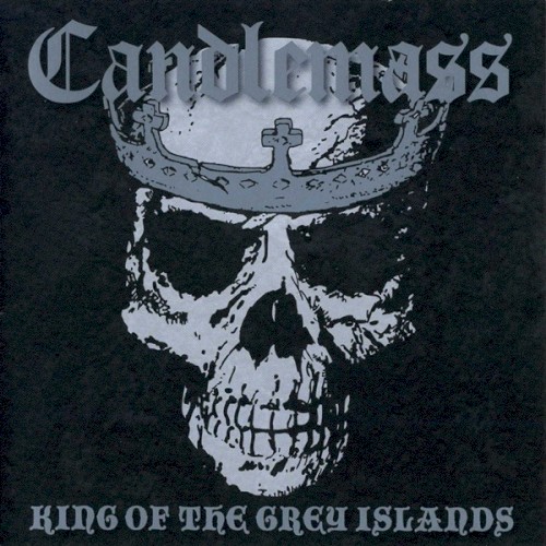 Candlemass - King Of The Grey Islands